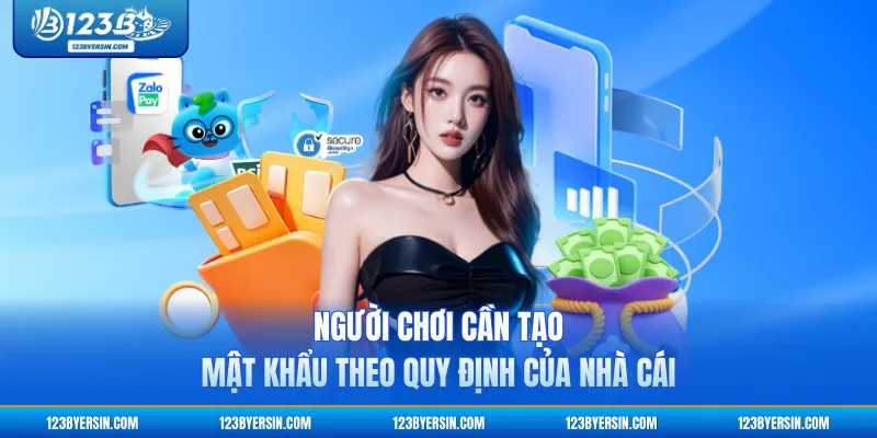 Người chơi cần tạo mật khẩu theo quy định của nhà cái